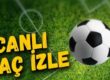 Canlı maçları bedava izle